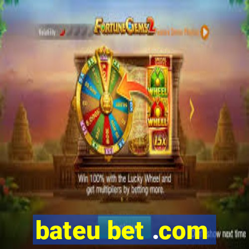 bateu bet .com